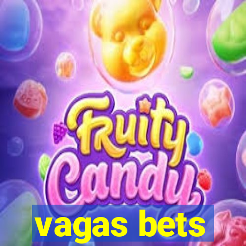 vagas bets