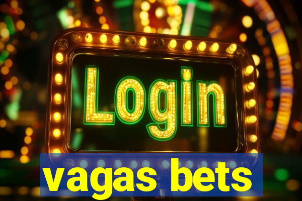 vagas bets