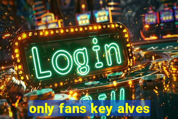 only fans key alves