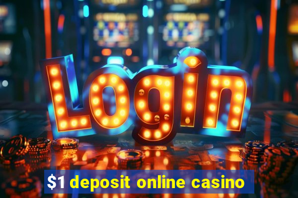 $1 deposit online casino