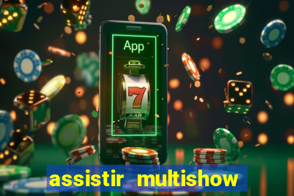 assistir multishow ao vivo online gratis