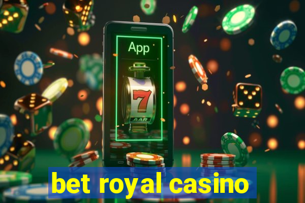 bet royal casino