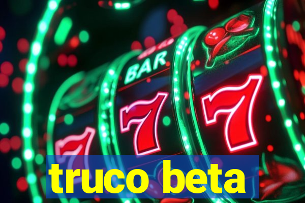 truco beta