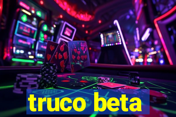 truco beta