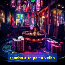 rancho alto porto velho