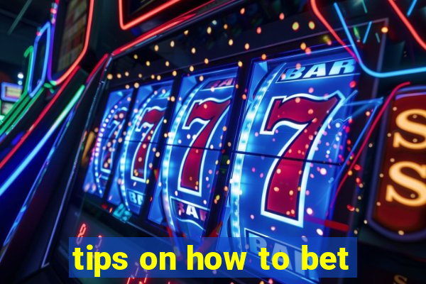 tips on how to bet