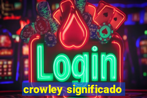 crowley significado