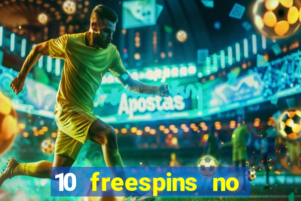 10 freespins no deposit casino 2021