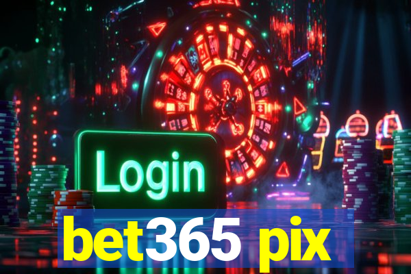 bet365 pix