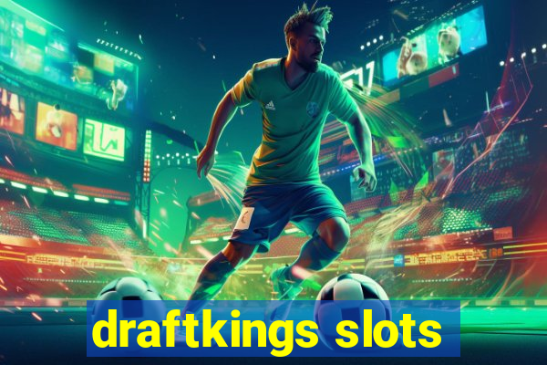 draftkings slots