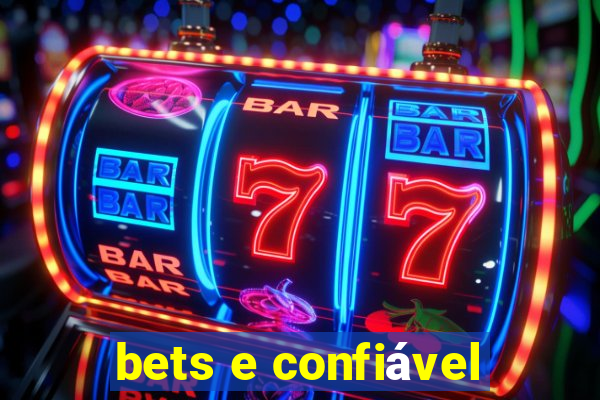 bets e confiável