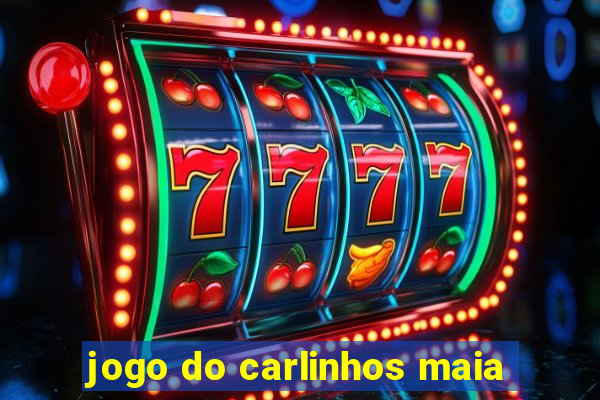 jogo do carlinhos maia