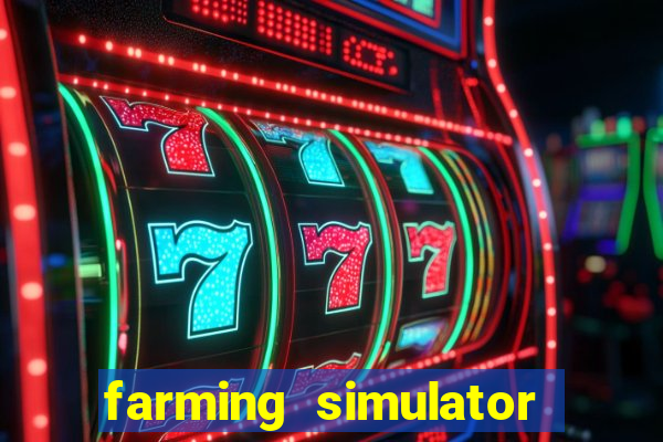 farming simulator 18 dinheiro infinito