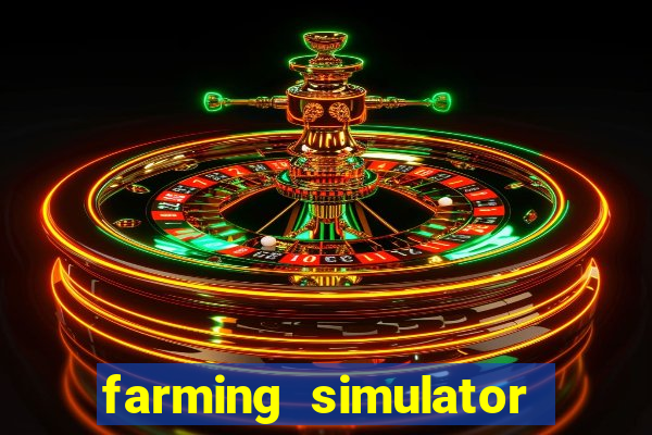 farming simulator 18 dinheiro infinito