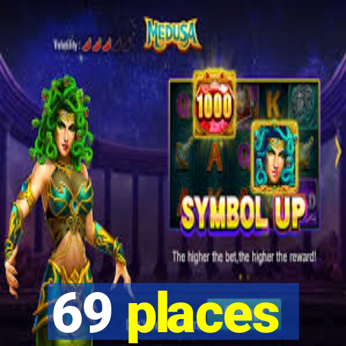 69 places