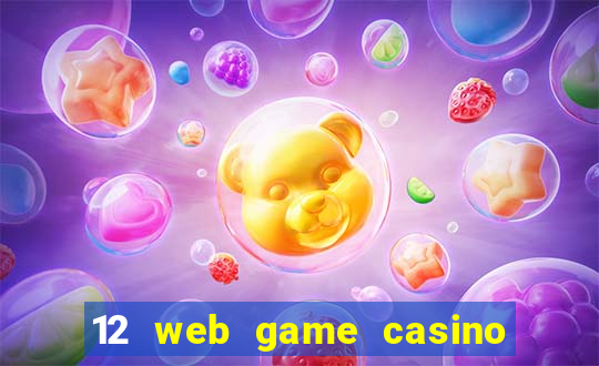 12 web game casino online uy tin