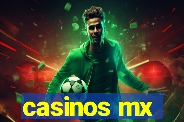 casinos mx