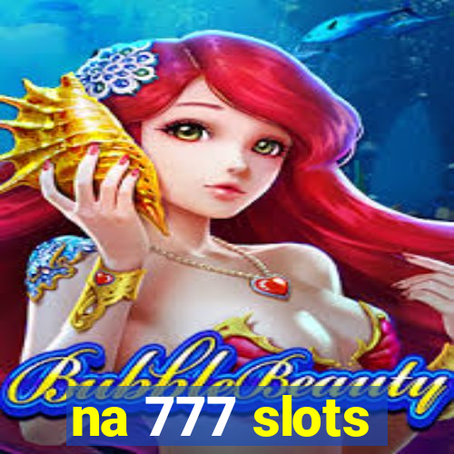 na 777 slots