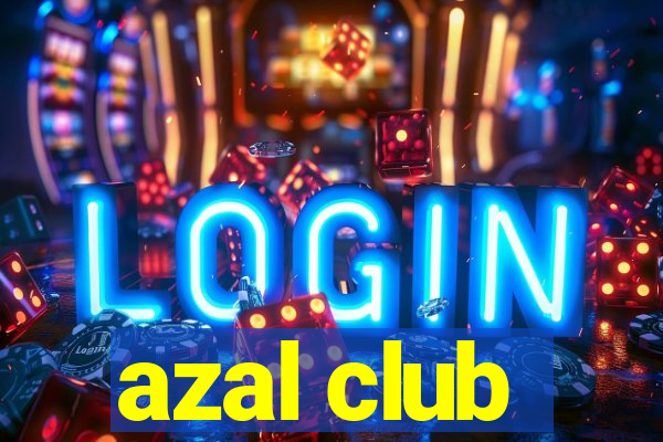 azal club