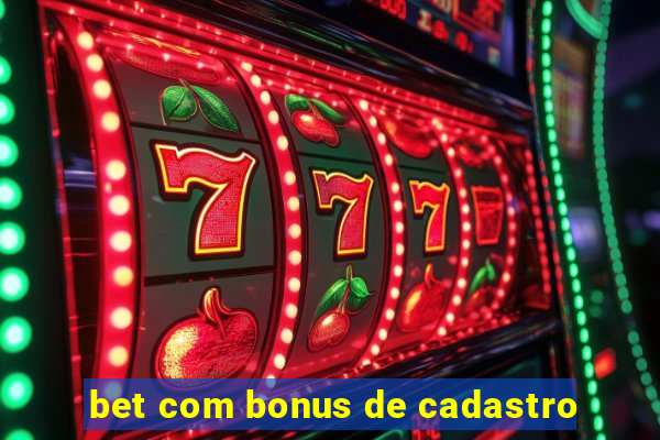 bet com bonus de cadastro