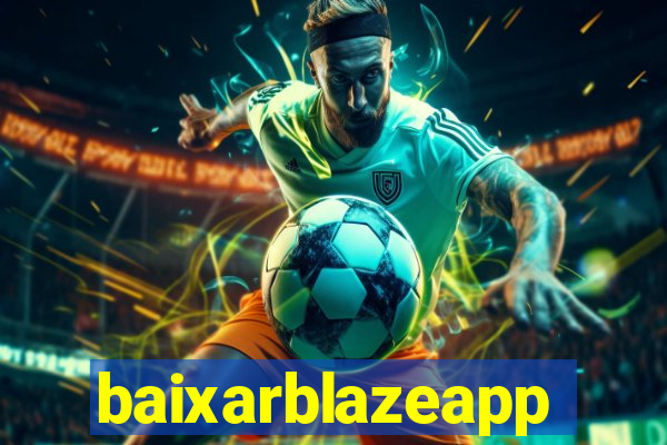 baixarblazeapp