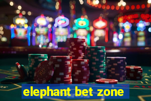 elephant bet zone