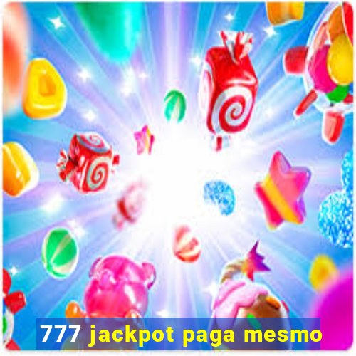 777 jackpot paga mesmo