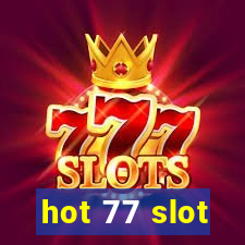 hot 77 slot