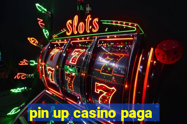 pin up casino paga