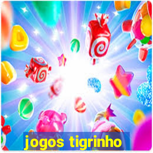 jogos tigrinho