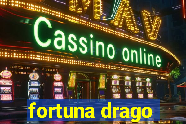 fortuna drago