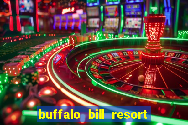 buffalo bill resort and casino