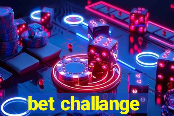 bet challange