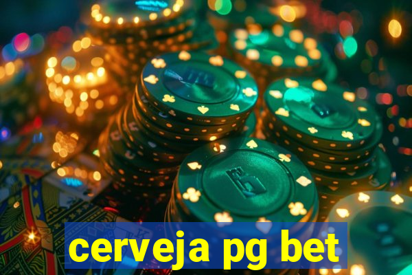 cerveja pg bet