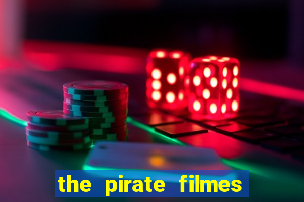 the pirate filmes de a莽茫o