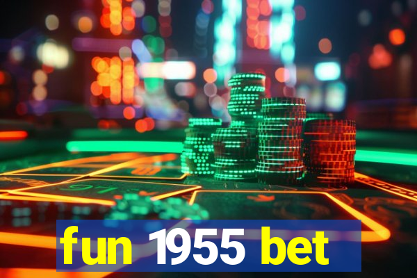 fun 1955 bet