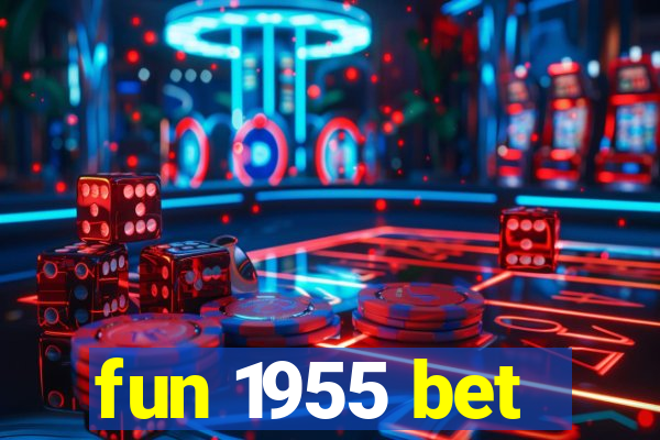 fun 1955 bet