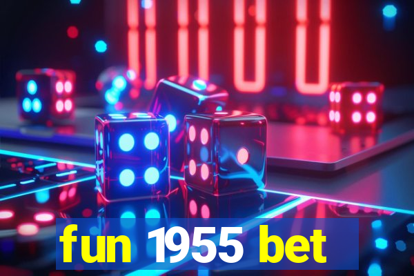 fun 1955 bet