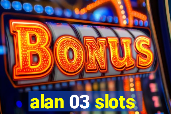 alan 03 slots