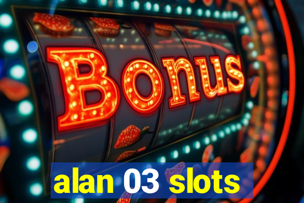 alan 03 slots