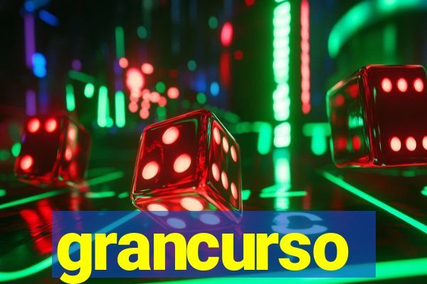 grancurso