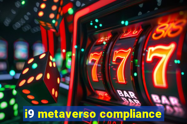 i9 metaverso compliance