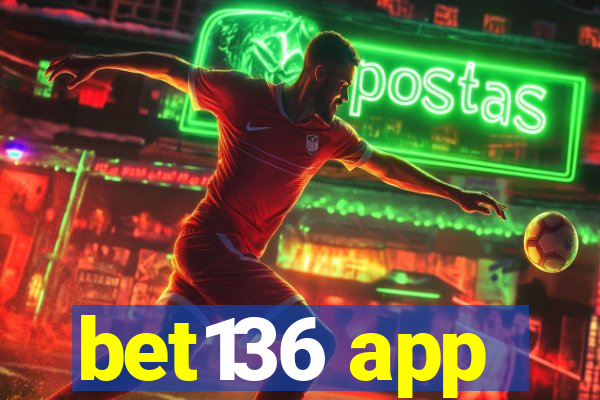 bet136 app