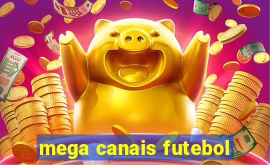 mega canais futebol