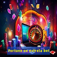 fortune ox estrela bet