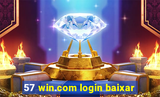 57 win.com login baixar