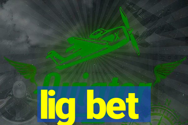 lig bet