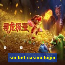 sm bet casino login