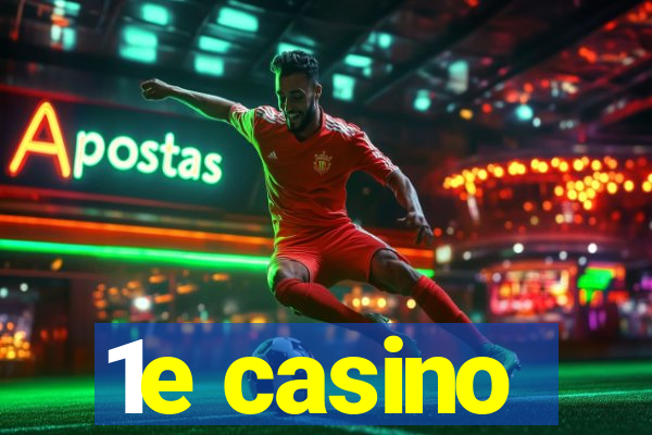 1e casino