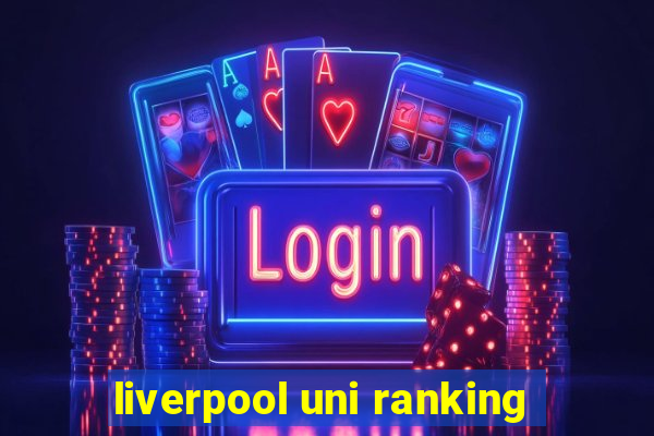 liverpool uni ranking